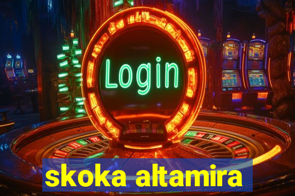 skoka altamira